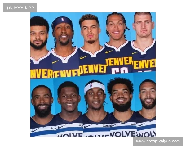 森林狼防守效率111.4联盟前列 与掘金顶级进攻形成鲜明对比